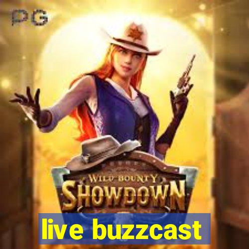 live buzzcast